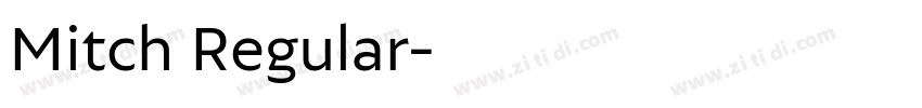 Mitch Regular字体转换 Mitch Regular字体转换